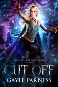 Title: Cut Off: Rogues Shifter Series Book 7, Author: Gayle Parness