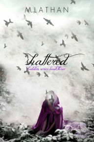 Title: Shattered (Hidden Series Book Three), Author: M. Lathan
