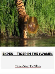 Title: Epken: Tiger in the Swamps, Author: Temienor Tuedon