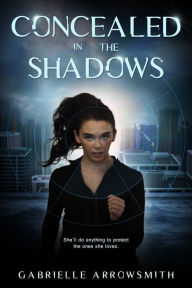 Title: Concealed in the Shadows, Author: Gabrielle Arrowsmith