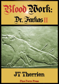 Title: Blood Work: Dr. Farkas II, Author: JT Therrien