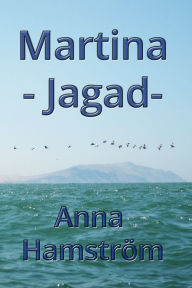 Title: Martina: Jagad -, Author: Anna Hamström
