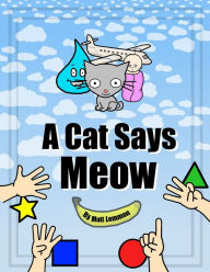 Title: A Cat Says Meow, Author: Matt Lemmon