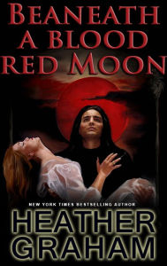 Title: Beneath a Blood Red Moon, Author: Heather Graham