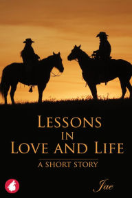 Title: Lessons in Love and Life: A Short Story, Author: Jae