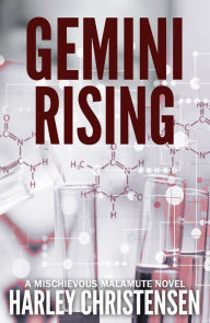 Title: Gemini Rising (Mischievous Malamute Mystery Series, Book 1), Author: Harley Christensen