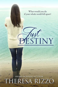 Title: Just Destiny (Destiny, #2), Author: Theresa Rizzo