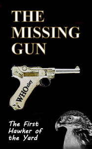 Title: The Missing Gun, Author: W H Oxley