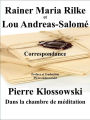 Correspondance Rainer Maria Rilke et Lou Andreas-Salomé: Dans la chambre de méditation