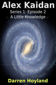 Title: A Little Knowledge... (Alex Kaidan S01E02), Author: Darren Hoyland