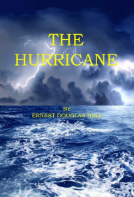 Title: The Hurricane, Author: Ernest Douglas Hall