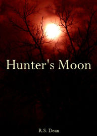Title: Hunter's Moon, Author: R.S. Dean