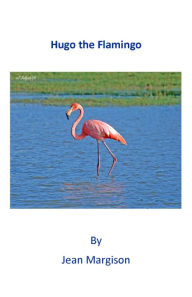 Title: Hugo the Flamingo, Author: Jean Margison