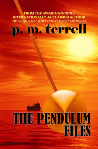 Title: The Pendulum Files, Author: P.M. Terrell