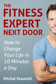 Title: The Fitness Expert Next Door, Author: Michal Stawicki