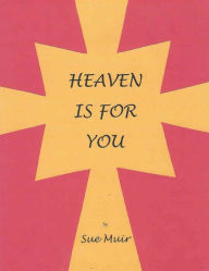 Title: Heaven Is For You, Author: Susan Muir