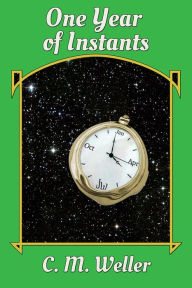 Title: One Year of Instants, Author: C M Weller