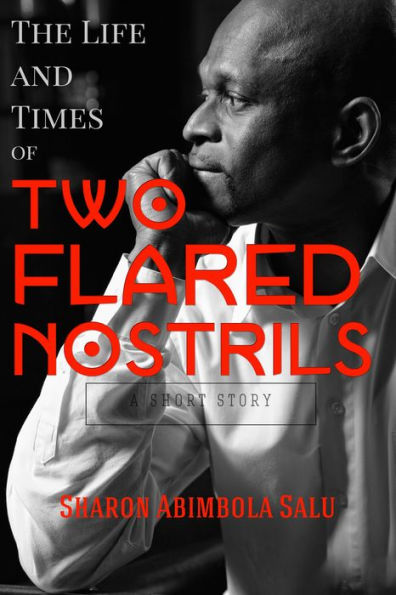 The Life and Times of Two Flared Nostrils