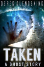 Taken: A Ghost Story
