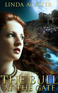 Title: The Bull At The Gate: Book 2, Author: Linda Acaster