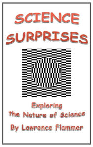 Title: Science Surprises: Exploring the Nature of Science, Author: Lawrence Flammer