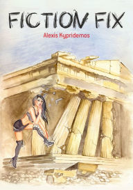 Title: Fiction Fix, Author: Alexis Kypridemos