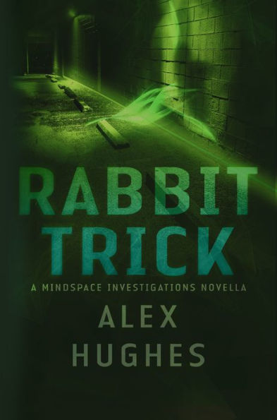 Rabbit Trick: A Mindspace Investigations Short Story