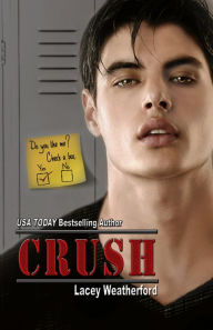 Title: Crush, Author: Lacey Weatherford