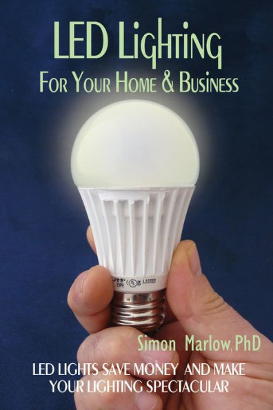 LED Lighting for your Home & Business: LED Lights Save Money and Make Your Home Lighting Spectacular