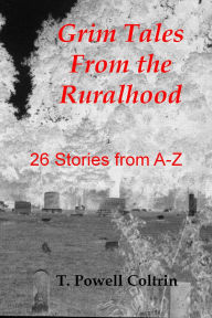 Title: Grim Tales from the Ruralhood, Author: T. Powell Coltrin