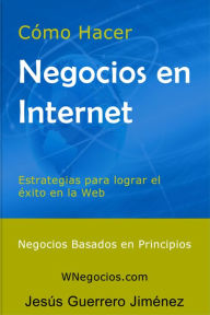 Title: Cómo Hacer Negocios en Internet, Author: Jesus Guerrero Jimenez