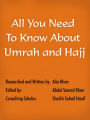 All You Need To Know About Umrah and Hajj