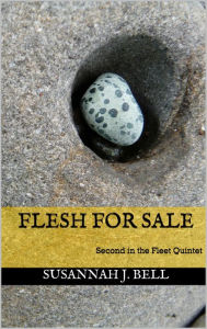 Title: Flesh for Sale (Second in the Fleet Quintet), Author: Susannah J. Bell