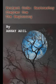 Title: Project Code: Bestrashny (The Beginning), Author: Abhay Adil