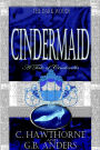 Cindermaid: A Tale of Cinderella