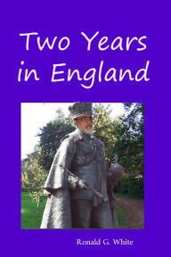 Title: Two Years in England, Author: Ronald White