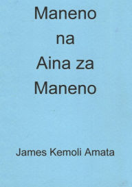 Title: Maneno na Aina za Maneno, Author: James Kemoli Amata