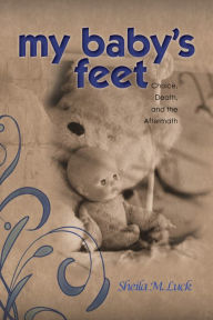 Title: My Baby's Feet, Author: Sheila M. Luck