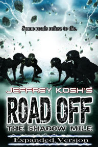 Title: Road Off: The Shadow Mile, Author: Jeffrey Kosh