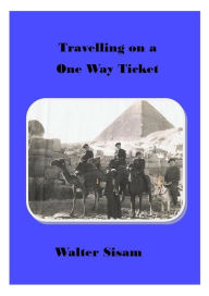 Title: Travelling on a One Way Ticket, Author: Lynne Roberts