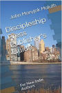 Discipleship Press Publisher's Guide: For New Indie Authors