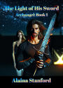 The Light of His Sword (Archangel, #1)