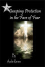 Grasping Protection in the Face of Fear (Protection Series, #4)