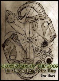 Title: Crossroads of the Gods: The Wiccan Way of the King, Author: Bear Heart