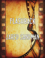 Title: Flashback, Author: Jared Sandman
