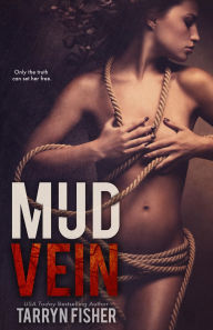 Title: Mud Vein, Author: Tarryn Fisher