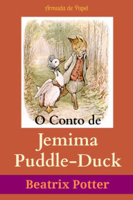 Title: O Conto de Jemima Puddle-Duck (Traduzido), Author: Armada de Papel