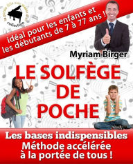 Title: Solfège Facile Pour Tous - Le Solfège de Poche, Author: Myriam Birger
