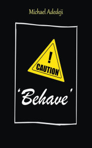 Title: 'Behave', Author: Michael Adedeji