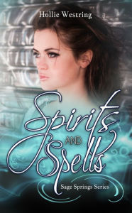 Spirits and Spells (Sage Springs Series, Book 2)